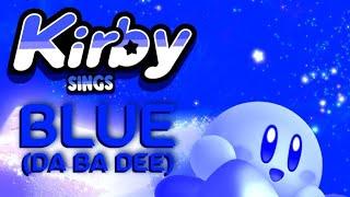 Blue (Da Ba Dee) (Kirby AI Cover)