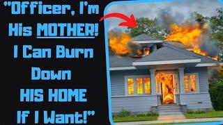 r/EntitledPeople - Mom Sets My Home On FIRE When I "DISOBEY" HER! I'm a Grown Man.