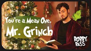 You're A Mean One, Mr. Grinch | Bobby Bass