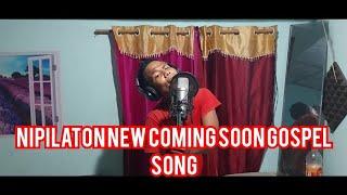Nipilaton new coming soon gospel song