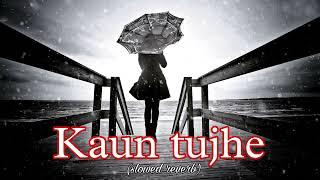 Kaun tujhe (slowed reverb) song | #sad #song #mood #love #zamusic #youtube #breakup #moodoff