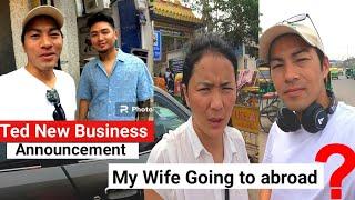 Ted Kunchok New Business || My Wife Going to abroad || Dehli || Tibetan vlogger || New Video