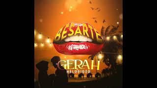 BESARTE - Gerah "melodiozo"