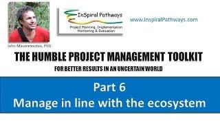 The Humble Project Management Toolkit Part 6: Manage in line with the project’s ecosystem