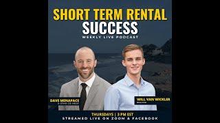 Short Term Rental Success with Dave Menapace and Will Van Wickler Live Event 1/4/2024