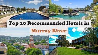 Top 10 Recommended Hotels In Murray River | Luxury Hotels In Murray River