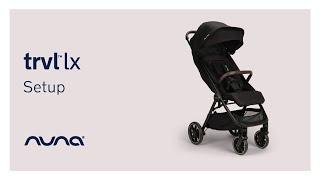 GL | How to set up Nuna TRVL lx Pushchair | Tutorial