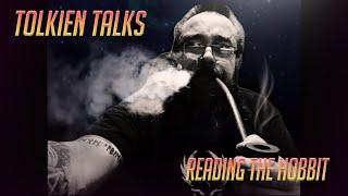 Tuesday Tolkien Talks - Reading The Hobbit Ep. 5