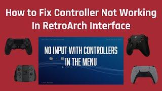 How to Fix Controller Not Working In RetroArch Interface