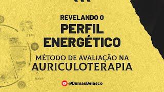 Revelando o Perfil Energético: Método de Avaliação na Auriculoterapia