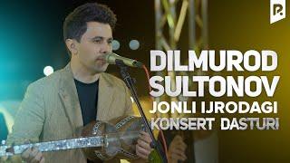 Dilmurod Sultonov - Jonli ijrodagi konsert dasturi 2023