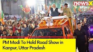 PM Modi is All Set to Hold Road Show in Kanpur | Ground Report | NewsX