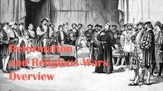 Reformation and Religious Wars Overview