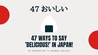 47 ways to say "delicious" in Japan! An introduction to Japanese dialects 日本の方言