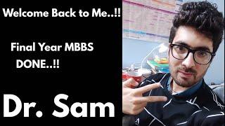 Finally i am done with Final Year MBBS Exam || Welcome back to me || Dr samcrest latest video