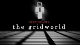 MINECRAFT CREEPYPASTA: Gridworld