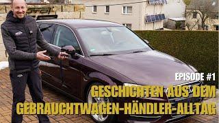 Geschichten aus dem Gebrauchtwagen-Händler-Alltag Episode 1