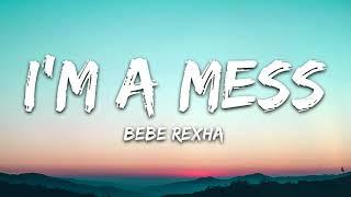 Bebe Rexha - Im A Mess (1 Hour Music Lyrics)