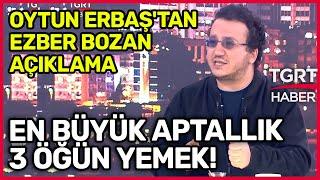 Prof. Dr. Oytun Erbaş’tan Dikkat Çeken Açıklama! En Büyük Aptallığımız 3 Öğün Yemek Yemek! - TGRT