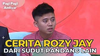 Eksklusif! Rozy Jay Ungkapkan Cerita Sesungguhnya Disini | PAGI PAGI AMBYAR (13/1/23) P2