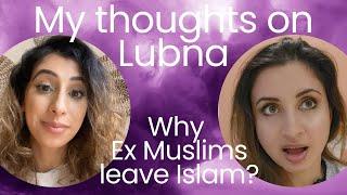 My thoughts on Candid with Lubna - Is she right about Ex Muslims?