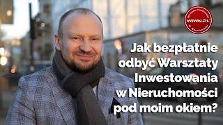 Jak bezpłatnie odbyć Warsztaty Inwestowania w Nieruchomości WIWN.pl® pod moim okiem?