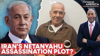 Israel Says Iran-Backed Plot to Kill Prime Minister Benjamin Netanyahu Foiled | Firstpost America