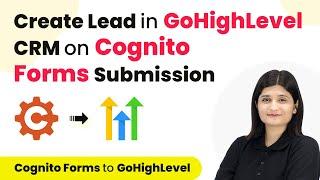 How to Create Lead in GoHighLevel CRM on Cognito Forms Submission