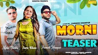 Morni (Teaser) | Parmod Khanpur | Mohit Chobla | Zara Khan | New Haryanvi Songs Haryanavi 2023