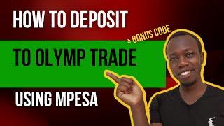 How To Deposit to Olymp Trade Using MPESA + Deposit Bonus Code