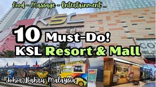 Best 10 Must-Do in KSL Resort and shopping mall | Johor Bahru Malaysia 2024