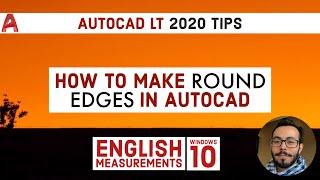 HOW TO MAKE ROUND EDGES IN AUTOCAD