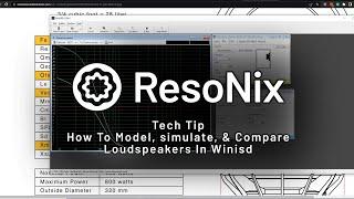 ResoNix Sound Solutions - Tech Tip: How To Use Winisd To Model, Simulate, & Compare Loudspeakers