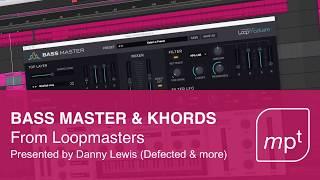 Loopmasters Bass Master & Khords Plugins Sound Wicked In This Dubby House Track