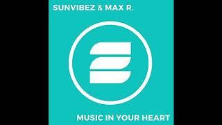 Sunvibez & Max R - Music In Your Heart 2018 (Dancefloor Kingz vs Sunvibez Bootleg Edit)