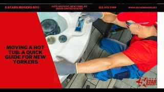 Moving a Hot Tub: A Quick Guide for New Yorkers | 5 Stars Movers NYC | www.5starmovers.net