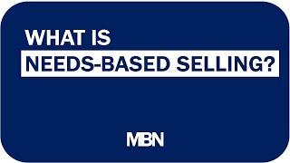 What is Needs-Based Selling?