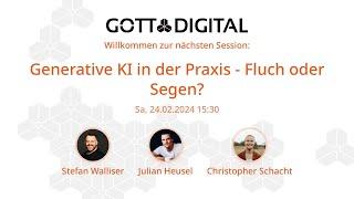 GOTTDIGITAL Konferenz 2024 - Generative KI in der Praxis - Fluch oder Segen