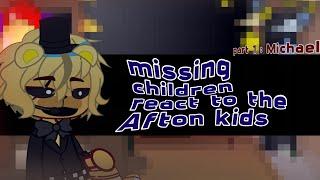 //THE MISSING CHILDREN REACT TO THE AFTON KIDS// [] Michael Afton [] ||short? maybe|| ( ofc)