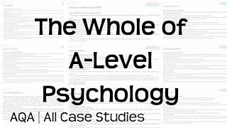 The Whole of AQA A-Level Psychology | Case Studies| Revision for A-Level Exams