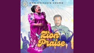 Zion Praise (Dedicated to Evangelist Ebuka Obi (Zion Prayer Movement Outreach Ministry)