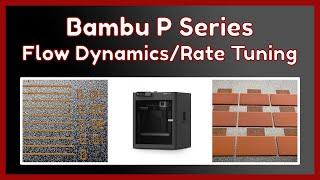 Bambu P1P & P1S Filament Calibration | Flow Dynamics & Flow Rate