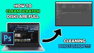 How To Fix/Clean Scratch Disks Are Full On Photoshop (Tutorial)