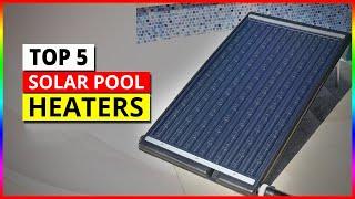 Top 5 Best Solar Pool Heaters for Warm, Eco-Friendly Swimming | Ultimate Buyer's Guide 2024