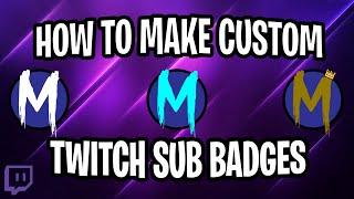 Create Your OWN Custom Twitch SUB BADGES For FREE! (EASY)