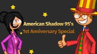 American Shadow 95’s 1st Anniversary Special