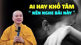 Ai hay KHỔ TÂM "nên nghe bài này" - Thầy Thích Pháp Hòa