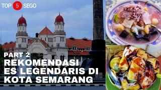 REKOMENDASI ES LEGEND DI KOTA SEMARANG PART 2 I #TOP5SEGO