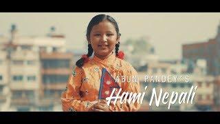 Hami Nepali - Abun Pandey - New Superhit Nepali National Song 2075