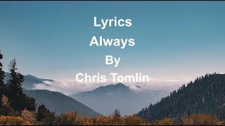 Always (Lyrics) - Chris Tomlin #ChrisTomlinMusic #WorshipSong2022